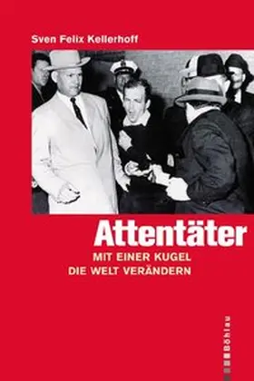 Kellerhoff |  Attentäter | Buch |  Sack Fachmedien