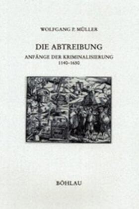 Müller | Die Abtreibung | Buch | 978-3-412-08599-5 | sack.de