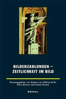 Körner / Hülsen-Esch / Reuter |  Bilderzählungen - Zeitlichkeit im Bild | Buch |  Sack Fachmedien