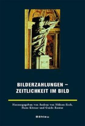Hülsen-Esch / Körner / Reuter | Bilderzählungen - Zeitlichkeit im Bild | Buch | 978-3-412-10703-1 | sack.de
