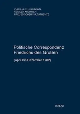 Baumgart / Baumgartner |  Politische Correspondenz Friedrichs des Großen 47 | Buch |  Sack Fachmedien