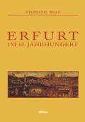 Wolf |  Erfurt im 13. Jahrhundert | Buch |  Sack Fachmedien