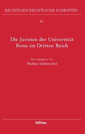 Schmoeckel |  Die Juristen der Universität Bonn im »Dritten Reich« | Buch |  Sack Fachmedien