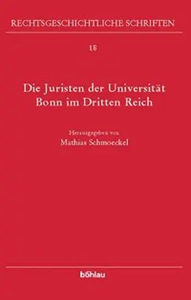 Schmoeckel |  Die Juristen der Universität Bonn im »Dritten Reich« | Buch |  Sack Fachmedien