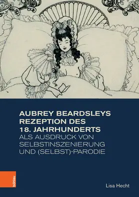 Hecht | Aubrey Beardsleys Rezeption des 18. Jahrhunderts als Ausdruck von Selbstinszenierung und (Selbst)-Parodie | E-Book | www.sack.de