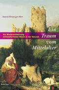 Kreutziger-Herr |  Ein Traum vom Mittelalter | Buch |  Sack Fachmedien