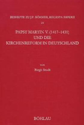 Studt |  Papst Martin V. (1417-1431) und die Kirchenreform in Deutschland | Buch |  Sack Fachmedien