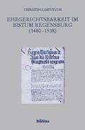 Deutsch |  Ehegerichtsbarkeit im Bistum Regensburg (1480–1538) | Buch |  Sack Fachmedien