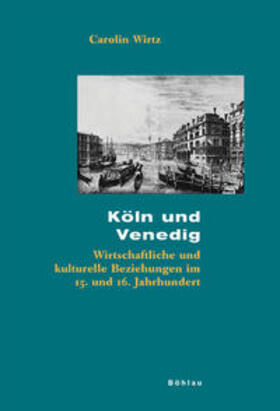 Wirtz | Köln und Venedig | Buch | 978-3-412-18503-9 | sack.de