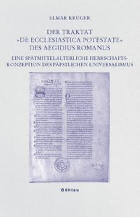 Krüger | Der Traktat "De ecclesiastica potestate" des Aegidius Romanus | Buch | 978-3-412-20037-4 | sack.de