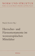Kasten |  Herrscher- und Fürstentestamente im westeuropäischen Mittelalter | Buch |  Sack Fachmedien
