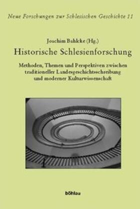 Bahlcke | Historische Schlesienforschung | Buch | 978-3-412-20105-0 | sack.de
