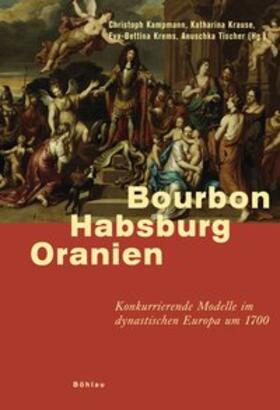 Kampmann / Krause / Krems | Bourbon - Habsburg - Oranien | Buch | 978-3-412-20152-4 | sack.de