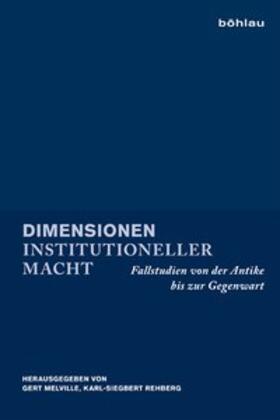 Melville / Rehberg | Dimensionen institutioneller Macht | Buch | 978-3-412-20232-3 | sack.de