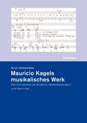 Holtsträter | Mauricio Kagels musikalisches Werk | Buch | 978-3-412-20245-3 | sack.de