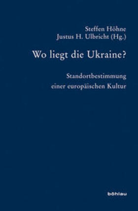 Höhne / Ulbricht | Wo liegt die Ukraine? | Buch | 978-3-412-20347-4 | sack.de