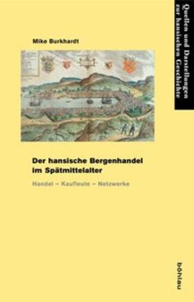 Burkhardt | Der hansische Bergenhandel im Spätmittelalter | Buch | 978-3-412-20352-8 | sack.de