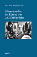 Daniel / Schildt |  Massenmedien im Europa des 20. Jahrhunderts | Buch |  Sack Fachmedien