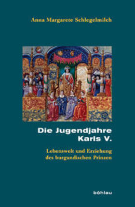 Schlegelmilch | Die Jugendjahre Karls V. | Buch | 978-3-412-20525-6 | sack.de