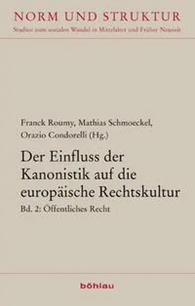 Condorelli / Schmoeckel / Roumy |  Der Einfluss der Kanonistik auf die europäische Rechtskultur | Buch |  Sack Fachmedien