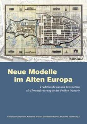 Kampmann / Krause / Krems | Neue Modelle im Alten Europa | Buch | 978-3-412-20614-7 | sack.de