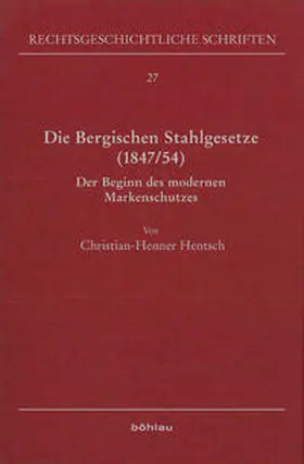 Hentsch |  Die Bergischen Stahlgesetze (1847/54) | Buch |  Sack Fachmedien