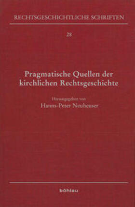 Neuheuser |  Pragmatische Quellen der kirchlichen Rechtsgeschichte | Buch |  Sack Fachmedien