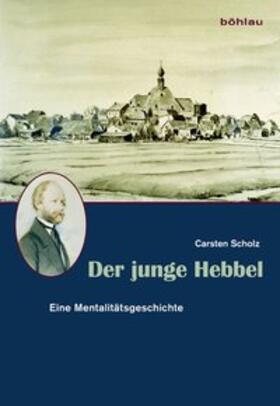 Scholz | Der junge Hebbel | Buch | 978-3-412-20820-2 | sack.de