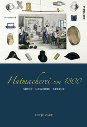 Zare | Zare, A: Hutmacherei um 1800 | Buch | 978-3-412-20875-2 | sack.de