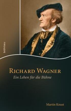 Knust | Richard Wagner | Buch | 978-3-412-20919-3 | sack.de