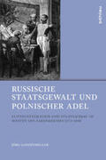 Ganzenmüller |  Russische Staatsgewalt und polnischer Adel | Buch |  Sack Fachmedien
