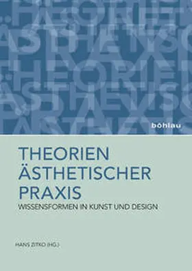 Zitko |  Theorien ästhetischer Praxis | Buch |  Sack Fachmedien