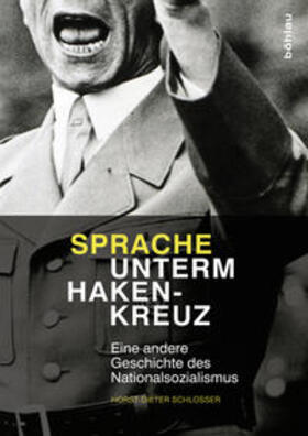 Schlosser | Sprache unterm Hakenkreuz | Buch | 978-3-412-21023-6 | sack.de
