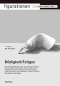 Caduff / Felten |  Figurationen 14/1. Müdigkeit/Fatigue | Buch |  Sack Fachmedien
