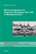 Nickel |  Männerchorgesang und bürgerliche Bewegung 1815-1848 in Mitteldeutschland | Buch |  Sack Fachmedien