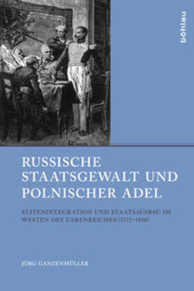 Ganzenmüller / Gestwa / Geyer | Russische Staatsgewalt und polnischer Adel | E-Book | sack.de