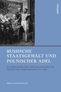 Ganzenmüller / Gestwa / Geyer |  Russische Staatsgewalt und polnischer Adel | eBook | Sack Fachmedien
