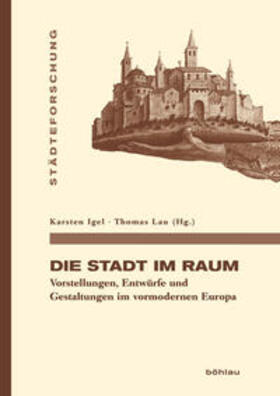 Igel / Lau | Die Stadt im Raum | Buch | 978-3-412-22128-7 | sack.de