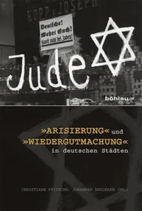 Fritsche / Paulmann |  »Arisierung« und »Wiedergutmachung« in deutschen Städten | Buch |  Sack Fachmedien
