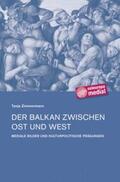 Zimmermann |  Der Balkan zwischen Ost und West | Buch |  Sack Fachmedien