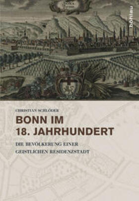 Schlöder | Schlöder, C: Bonn im 18. Jahrhundert | Buch | 978-3-412-22246-8 | sack.de