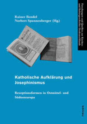 Bendel / Spannenberger | Katholische Aufklärung und Josephinismus | Buch | 978-3-412-22270-3 | sack.de