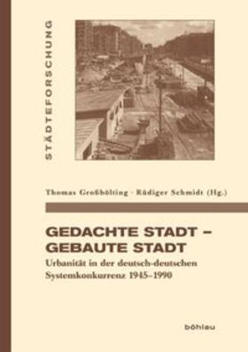 Großbölting / Schmidt | Gedachte Stadt - Gebaute Stadt | Buch | 978-3-412-22381-6 | sack.de