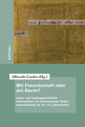 Cordes | Mit Freundschaft oder mit Recht? | Buch | 978-3-412-22402-8 | sack.de
