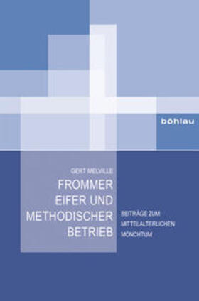 Melville / Andenna / Breitenstein |  Melville, G: Frommer Eifer und methodischer Betrieb | Buch |  Sack Fachmedien