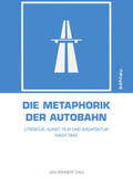 Röhnert |  Die Metaphorik der Autobahn | Buch |  Sack Fachmedien