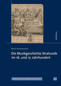 Bugenhagen |  Die Musikgeschichte Stralsunds im 16. und 17. Jahrhundert | Buch |  Sack Fachmedien