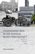 Schuster |  Thüringens Weg in die Soziale Marktwirtschaft | Buch |  Sack Fachmedien