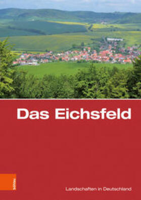 Wucherpfennig / Hoppe / Harteisen | Das Eichsfeld | Buch | 978-3-412-22539-1 | sack.de