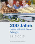 Leven / Plöger |  200 Jahre Universitätsklinikum Erlangen, 1815–2015 | Buch |  Sack Fachmedien